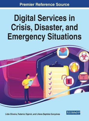Digital Services in Crisis, Disaster, and Emergency Situations by Oliveira, Lídia