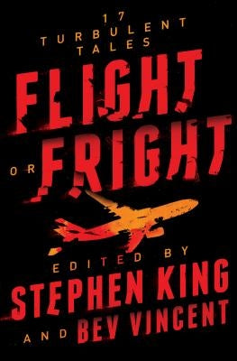 Flight or Fright: 17 Turbulent Tales by King, Stephen