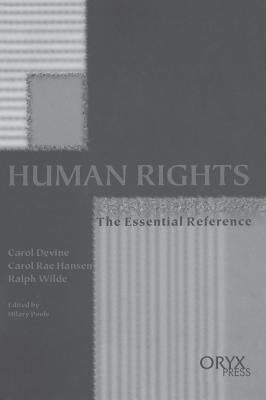 Human Rights: The Essential Reference by Devine, Carol