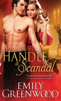 How to Handle a Scandal by Greenwood, Emily