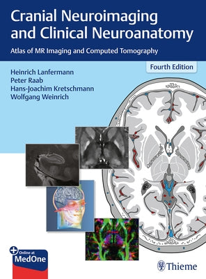 Cranial Neuroimaging and Clinical Neuroanatomy: Atlas of MR Imaging and Computed Tomography by Lanfermann, Heinrich
