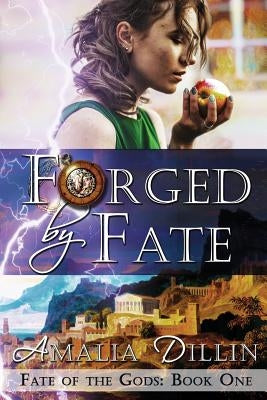 Forged By Fate by Dillin, Amalia