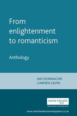 From Enlightenment to Romanticism: Anthology I by Donnachie, Ian