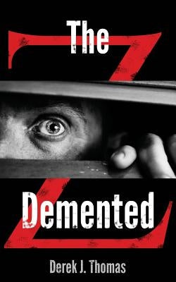 The Demented by Thomas, Derek J.