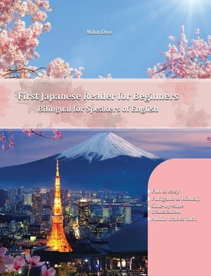 First Japanese Reader for Beginners: Bilingual for Speakers of English Beginner Elementary (A1 A2) by Ono, Miku