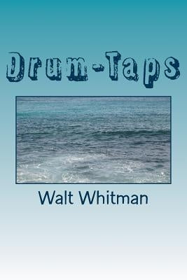 Drum-Taps by Whitman, Walt