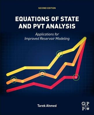 Equations of State and Pvt Analysis: Applications for Improved Reservoir Modeling by Ahmed, Tarek