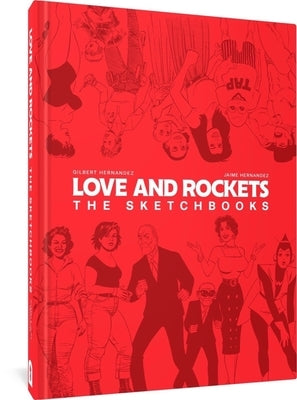 Love and Rockets: The Sketchbooks by Hernandez, Gilbert