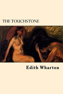 The Touchstone by Wharton, Edith