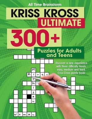 Kriss Kross Ultimate: 300+ Puzzles for Adults and Teens. Discover a new experience with three difficulty Levels: Easy, Medium and Hard. Cris by Brainstorm, All Time