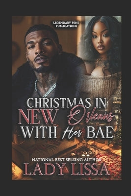 Christmas in New Orleans with Her Bae: Novella by Lissa, Lady