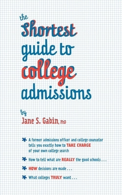 The Shortest Guide to College Admissions by Gabin, Jane S.