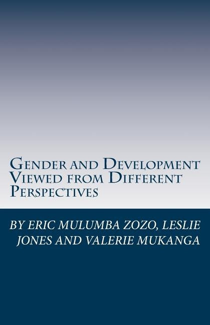 Gender and Development Viewed from Different Perspectives by Jones, Leslie