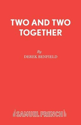 Two and Two Together by Benfield, Derek