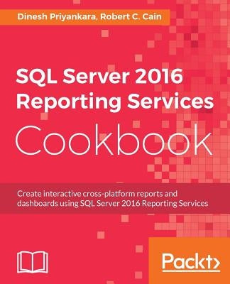 SQL Server 2016 Reporting Services Cookbook by Priyankara, Dinesh