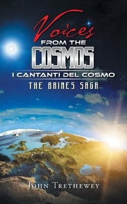Voices from the Cosmos: The Baines Saga by Trethewey, John