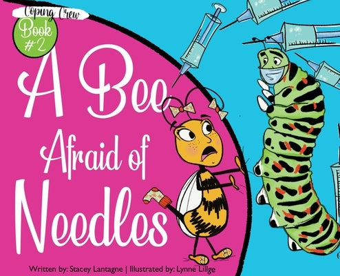 A Bee Afraid of Needles by Lantagne, Stacey