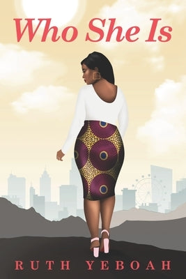 Who She Is by Yeboah, Ruth