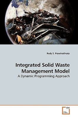 Integrated Solid Waste Management Model by Prawiradinata, Rudy S.