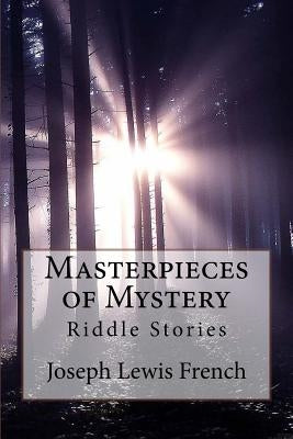 Masterpieces of Mystery: Riddle Stories Joseph Lewis French by Benitez, Paula