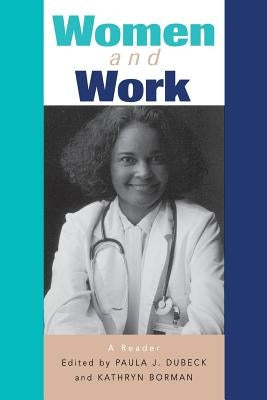 Women and Work: A Reader by Dubeck, Paula