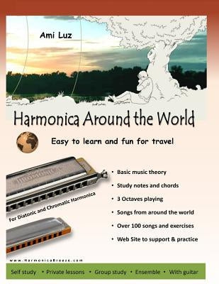 Harmonica Around the World: Easy to learn and fun for travel by Luz, Ami