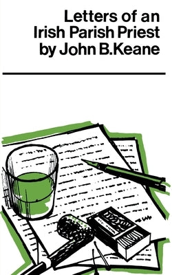 Letters of an Irish Parish Priest by Keane, John B.