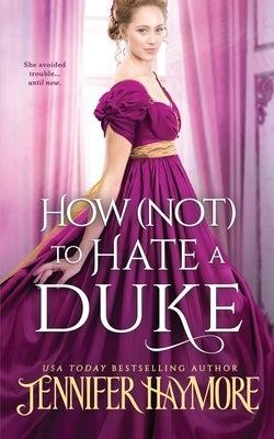 How Not to Hate a Duke by Haymore, Jennifer