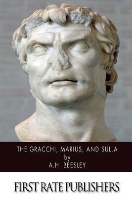 The Gracchi, Marius, and Sulla by Beesley, A. H.