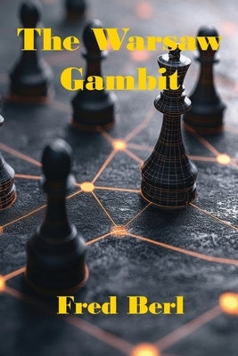 The Warsaw Gambit by Berl, Fred