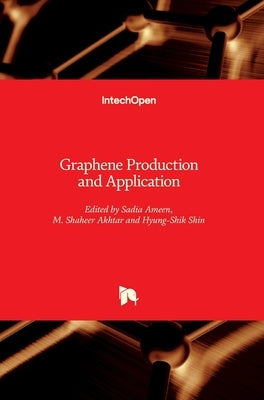 Graphene Production and Application by Ameen, Sadia