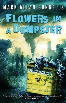 Flowers in a Dumpster by Gunnells, Mark Allan