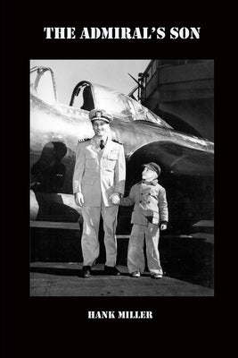 The Admiral's Son by Miller, Hank