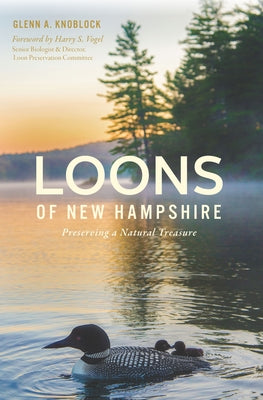 Loons of New Hampshire: Preserving a Natural Treasure by Knoblock, Glenn a.