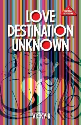 Love: Destination Unknown by R, Vicky