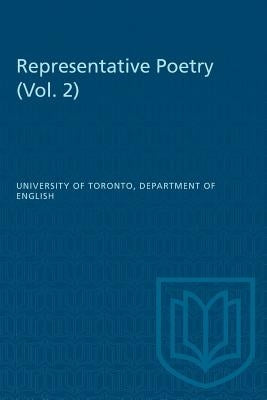 Representative Poetry: Volume 2 by University of Toronto