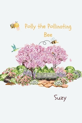 Polly the Pollinating Bee by Shepherd, Suzy