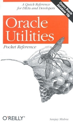 Oracle Utilities Pocket Reference by Mishra, Sanjay