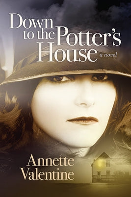 Down to the Potter's House by Valentine, Annette