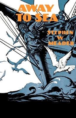 Away To Sea by Meader, Stephen W.