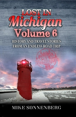 Lost In Michigan Volume 6 by Sonnenberg, Mike