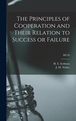 The Principles of Cooperation and Their Relation to Success or Failure; B0758 by Erdman, H. E. (Henry Ernest) B. 1884