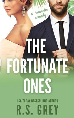 The Fortunate Ones by Grey, R. S.