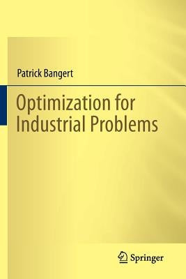 Optimization for Industrial Problems by Bangert, Patrick