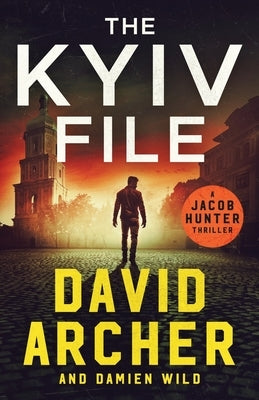 The Kyiv File by Wild, Damien