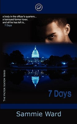 7 Days (The Victor Sexton Series) Book 1 by Ward, Sammie