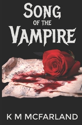 Song of the Vampire: Gripping paranormal vampire romance by McFarland, K. M.