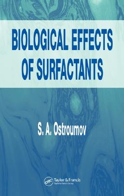 Biological Effects of Surfactants by Ostroumov, S. a.
