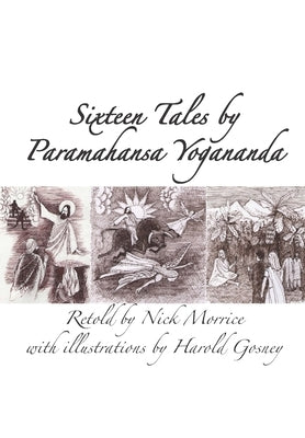 Sixteen Tales by Paramahansa Yogananda by Gosney, Harold