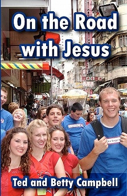 On the Road With Jesus: A Training Manual for Overseas Mission Projects by Campbell, Betty